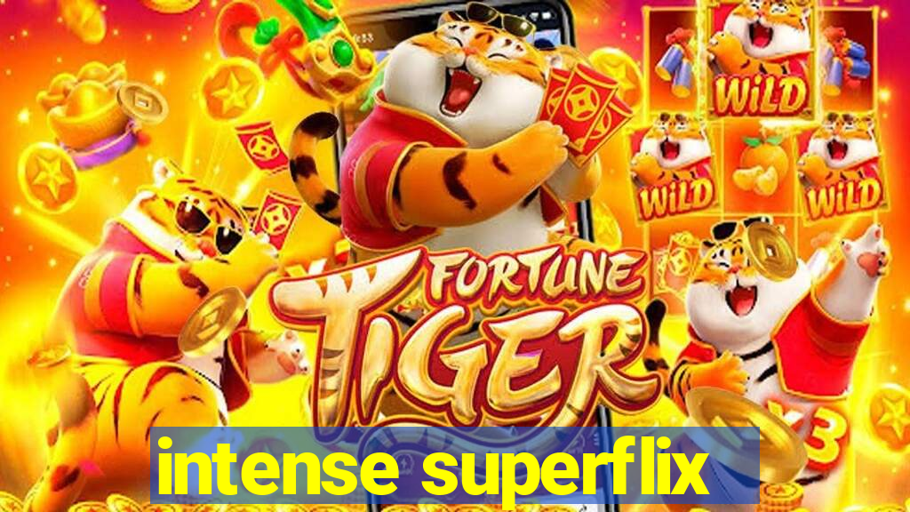 intense superflix